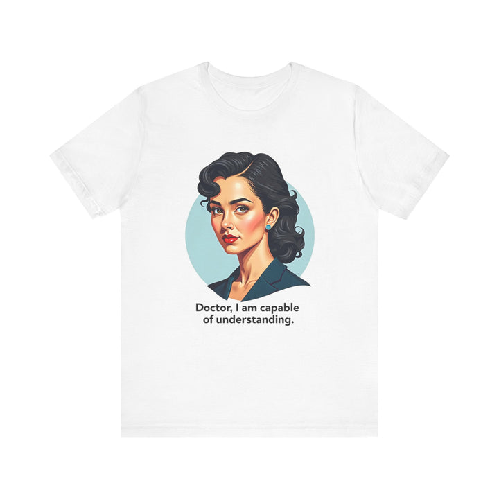 Star Trek Doctor I Am Capable Of Understanding T Shirt | White