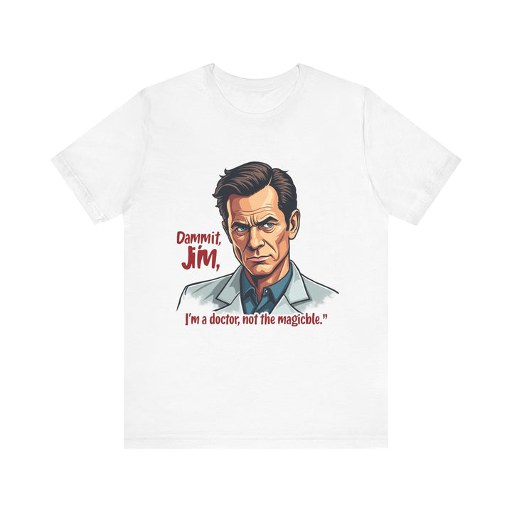 Star Trek Doctor Not Magician T Shirt | White Twill Tees