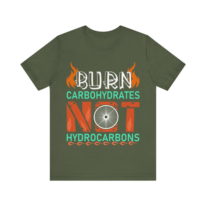 Hiking Burn Carbs Not Hydrocarbons T Shirt | Military Green