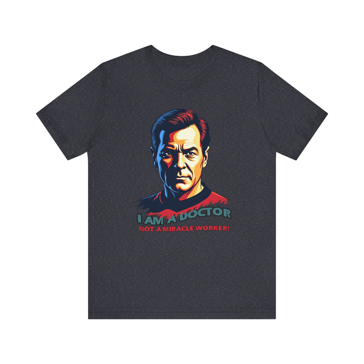 Star Trek I Am A Doctor Not A Miracle Worker T Shirt | Heather Navy Twill Tees
