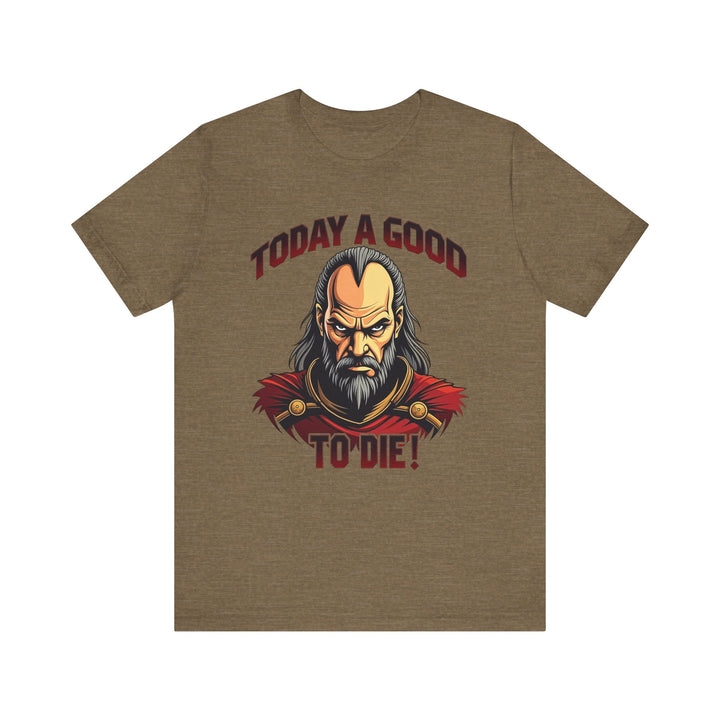 Star Trek Today A Good Day To Die T Shirt | Heather Olive Twill Tees