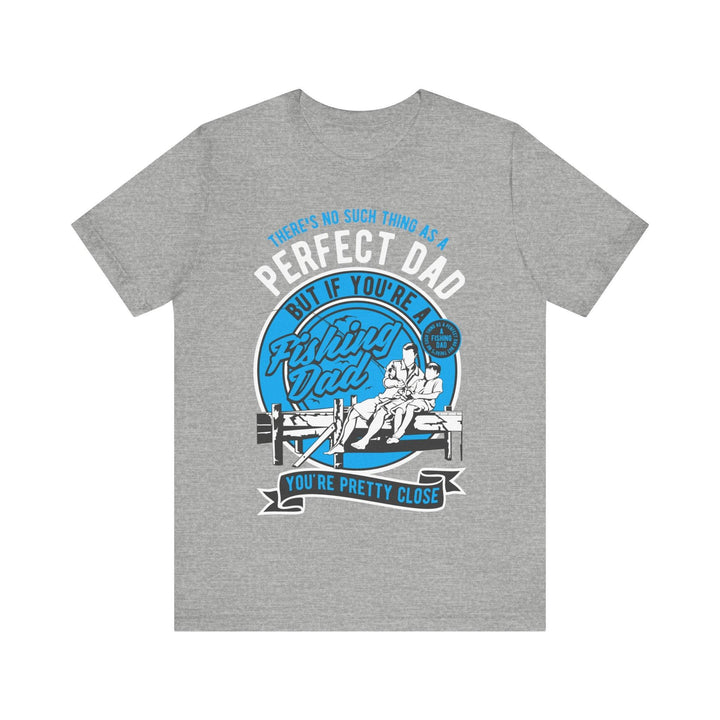 Fishing Perfect Dad T Shirt | Athletic Heather