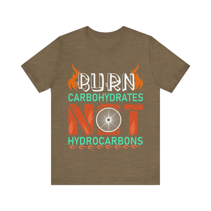 Hiking Burn Carbs Not Hydrocarbons T Shirt | Heather Olive