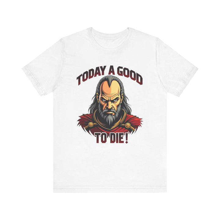 Star Trek Today A Good Day To Die T Shirt | White Twill Tees
