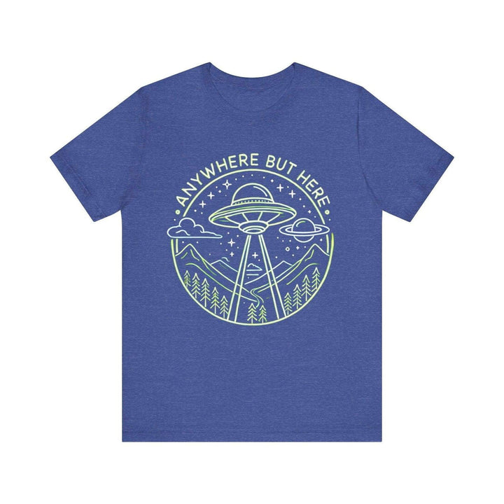 Alien Anywhere But Here T Shirt | Heather True Royal