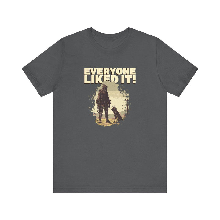 Adventure Everyone Liked It T Shirt | Asphalt