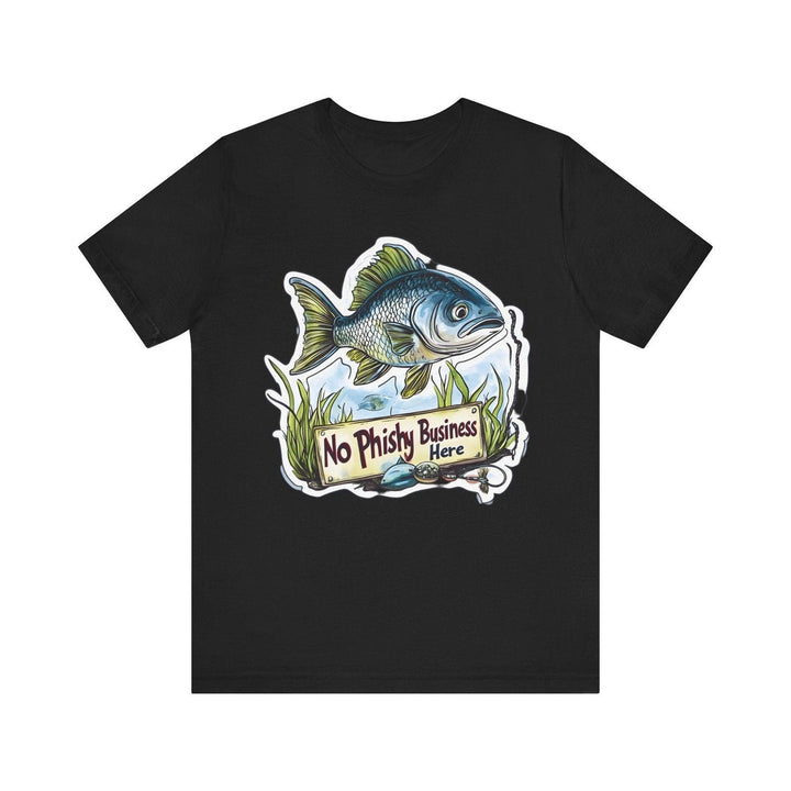 Fishing No Phishy Business T Shirt | Black