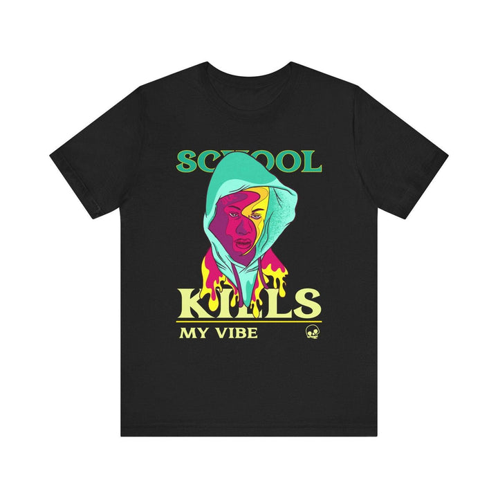 Hip Hop School Kills My Vibe T Shirt | Black