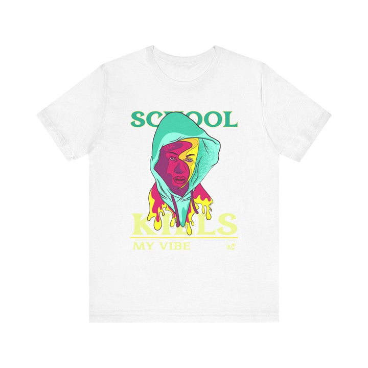 Hip Hop School Kills My Vibe T Shirt | White