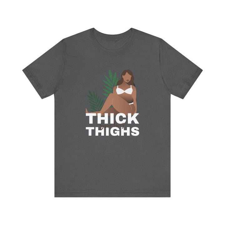 Flower Thick Thighs Save Lives T Shirt | Asphalt